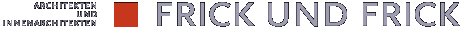 Frick und Frick | Architekten und Innenarchitekten